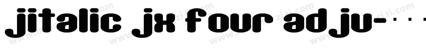 jitalic jx four adju字体转换